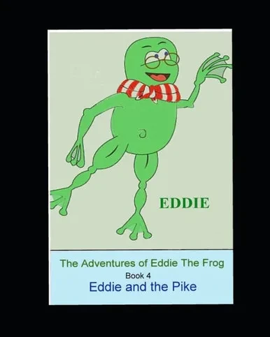 The Adventures Of Eddie Thhe Frog (Pike) : Eddie And The Pike