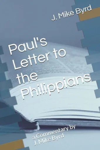 Paul'S Letter To The Philippians: A Commentary By J. Mike Byrd