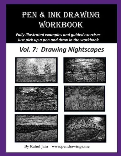 Pen And Ink Drawing Workbook Vol. 7: Learn To Draw Nightscapes
