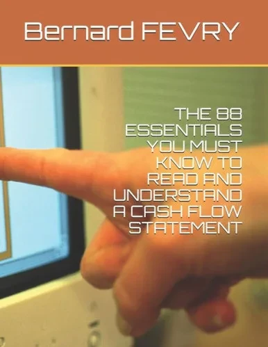 The 88 Essentials You Must Know To Read And Understand A Cash Flow Statement