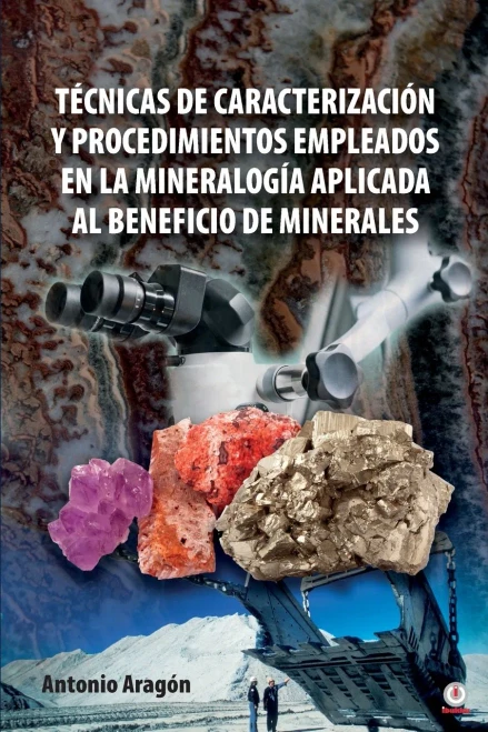 Técnicas De Caracterización Y Procedimientos Empleados En La Mineralogía Aplicada Al Beneficio De Minerales (Spanish Edition)
