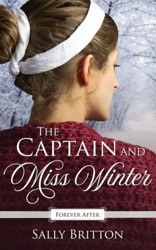 The Captain And Miss Winter : A Regency Fairy Tale Retelling