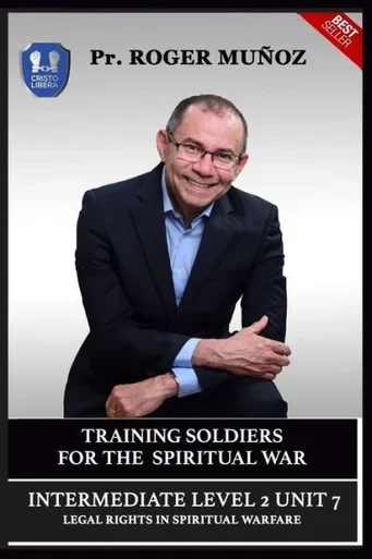 Training Soldiers For Spiritual War. Intermediate Level 2 Unit 7: Legal Rights In Spiritual War