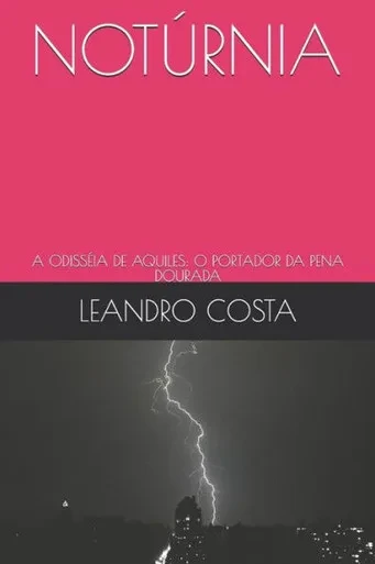 Notúrnia : A Odisséia De Aquiles: O Portador Da Pena Dourada