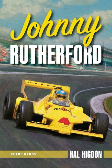 Johnny Rutherford: The Story Of An Indy Champ