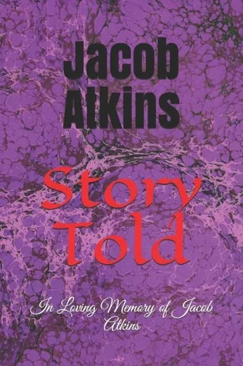 Story Told : In Loving Memory Of Jacob Atkins