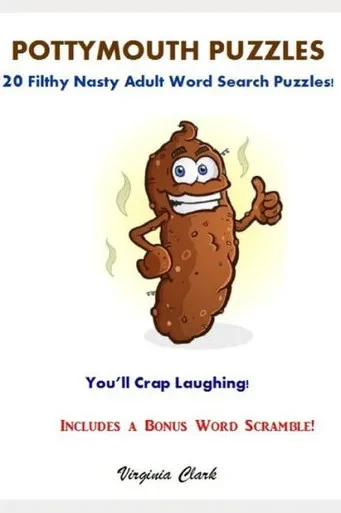 Pottymouth Puzzles: 20 Filthy Nasty Adult Word Search Puzzles!