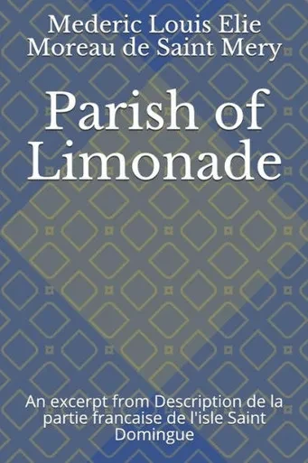 Parish Of Limonade: An Excerpt From Description De La Partie Francaise De L'Isle Saint Domingue