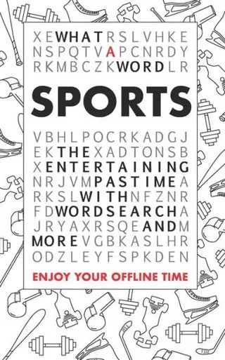 What A Word - Sports: The Entertaining Pastime With Wordsearch And More