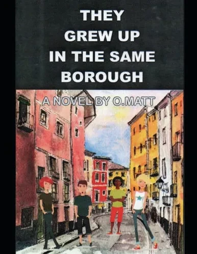 They Grew Up In Same Borough By O.Matt