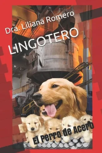 Lingotero : El Perro De Acero