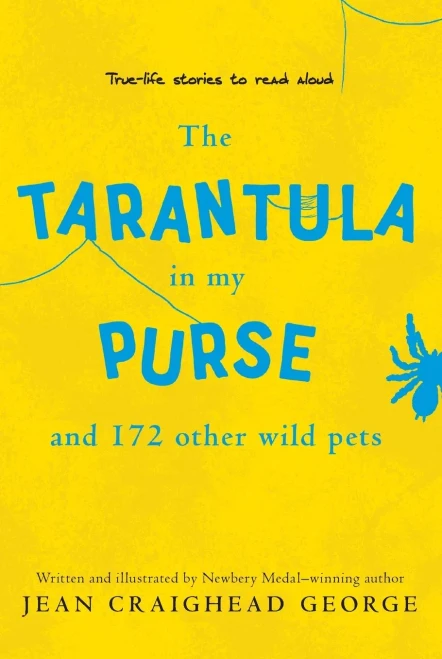 The Tarantula in My Purse and 172 Other Wild Pets: True-Life Stories to Read Aloud