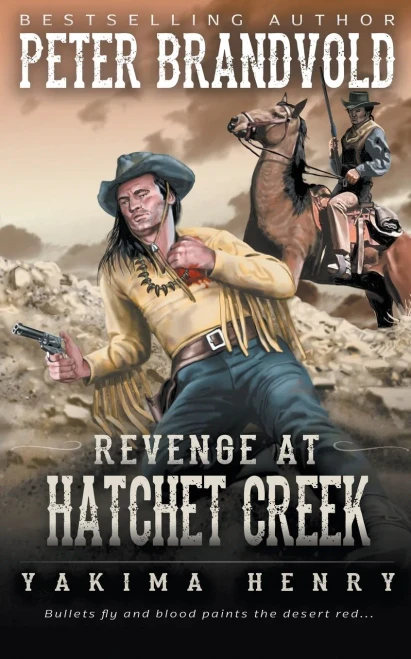 Revenge At Hatchet Creek: A Western Fiction Classic (Yakima Henry)