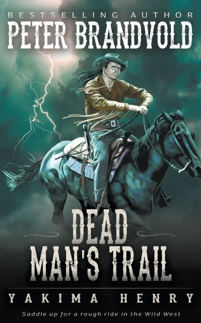 Dead Man'S Trail: A Western Fiction Classic (Yakima Henry)