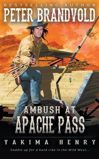 Ambush At Apache Pass: A Western Fiction Classic (Yakima Henry)
