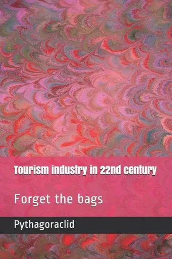 Tourism Industry In 22Nd Century: Forget The Bags