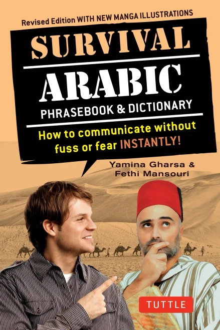Survival Arabic Phrasebook & Dictionary: How to communicate without fuss or fear INSTANTLY! (Arabic Phrasebook & Dictionary) Completely Revised and ... New Manga Illustrations (Survival Series)