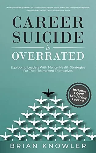 Career Suicide Is Overrated: Equipping Leaders With Mental Health Strategies For Their Teams And Themselves (Hardcover)