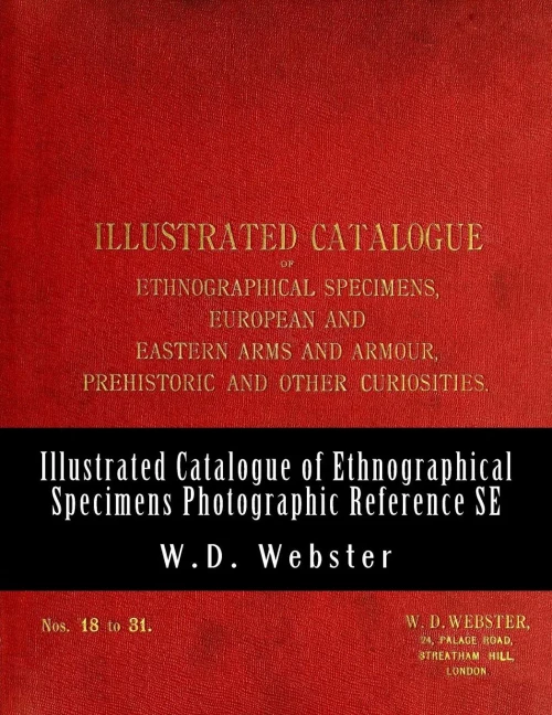 W.D. Webster Illustrated Catalogue Of Ethnographical Specimens : Indexed Photographic Reference