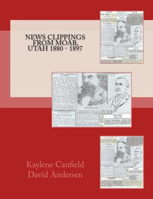 News Clippings From Moab, Utah 1880 - 1897