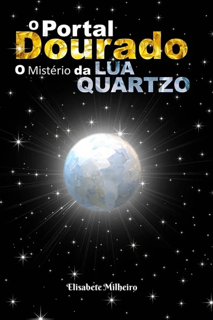 O Portal Dourado : O Misterio Da Lua Quartzo
