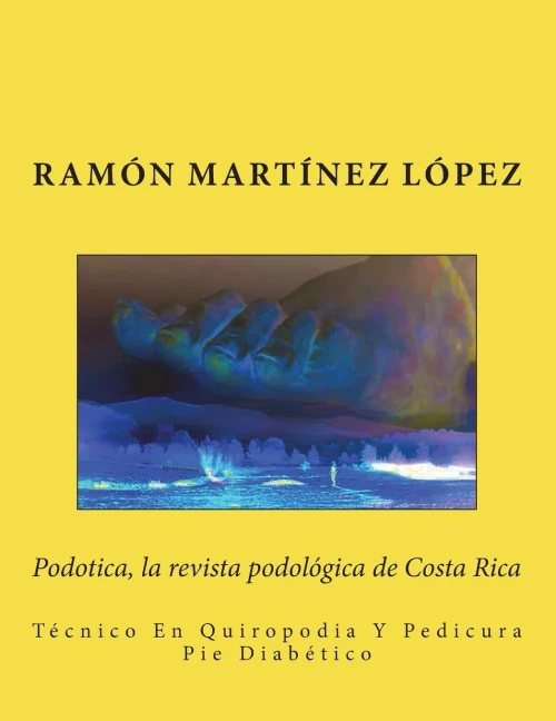 Podotica, la revista podologica de Costa Rica: Técnico En Quiropodia Y Pedicura Pie Diabético
