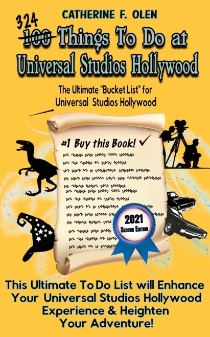 One Hundred Things To Do At Universal Studios Hollywood Before You Die Second Edition: The Ultimate Bucket List - Universal Studios Hollywood Edition