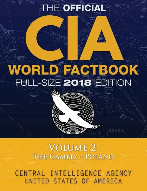 The Official Cia World Factbook Volume 2: Full-Size 2018 Edition : Giant 8. 5 X11 Format, 600+ Pages, Large Print: The #1 Global Reference, Complete And Unabridged - Vol. 2 Of 3, The Gambia ~ Poland