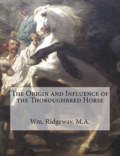 The Origin And Influence Of The Thoroughbred Horse
