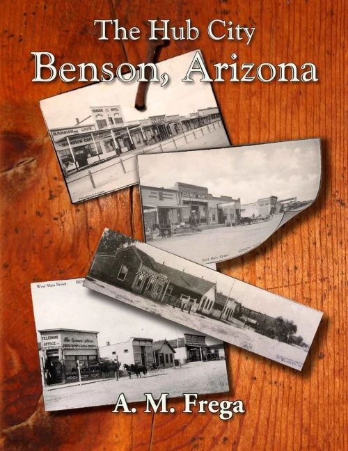 The Hub City : Benson, Arizona