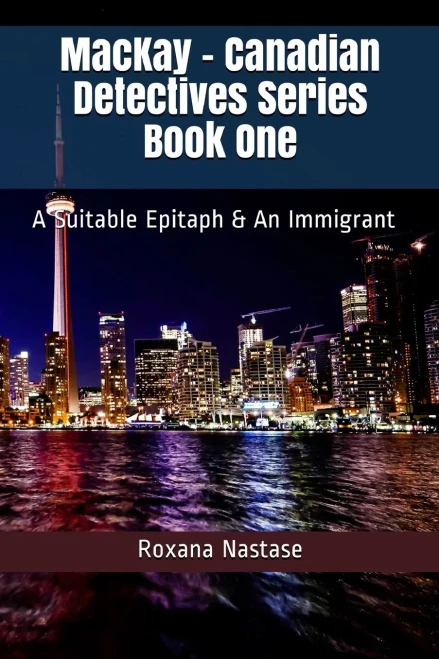 Mackay - Canadian Detectives Series Book One : A Suitable Epitaph And An Immigrant