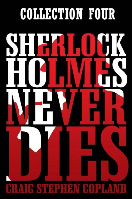 Sherlock Holmes Never Dies Collection
