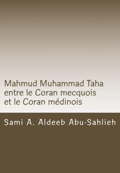 Mahmud Muhammad Taha : Mahmud Muhammad Taha Entre Le Coran Mecquois Et Le Coran Médinois