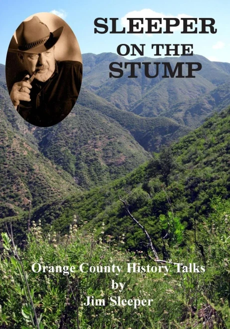 Sleeper On The Stump : Orange County History Talks By Jim Sleeper