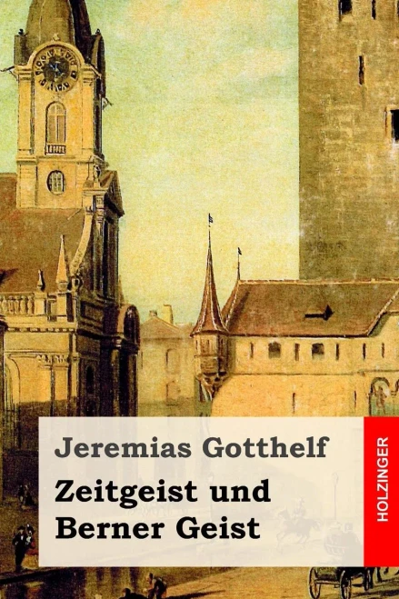 Zeitgeist Und Berner Geist : Roman