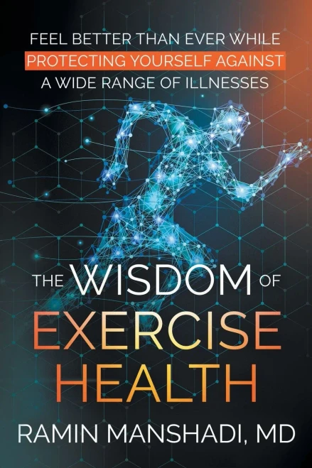 The Wisdom Of Exercise Health: Feel Better Than Ever While Protecting Yourself Against A Wide Range Of Illnesses. (Paperback)