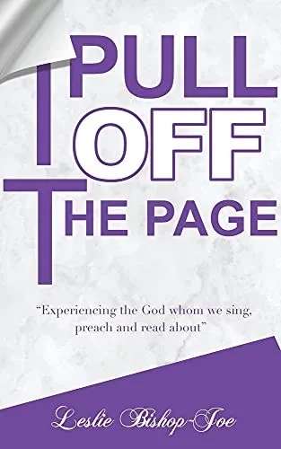 Pull It Off The Page!: Experiencing The God Whom We Sing, Preach And Read About