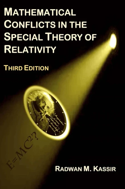 Mathematical Conflicts In The Special Theory Of Relativity : Third Edition