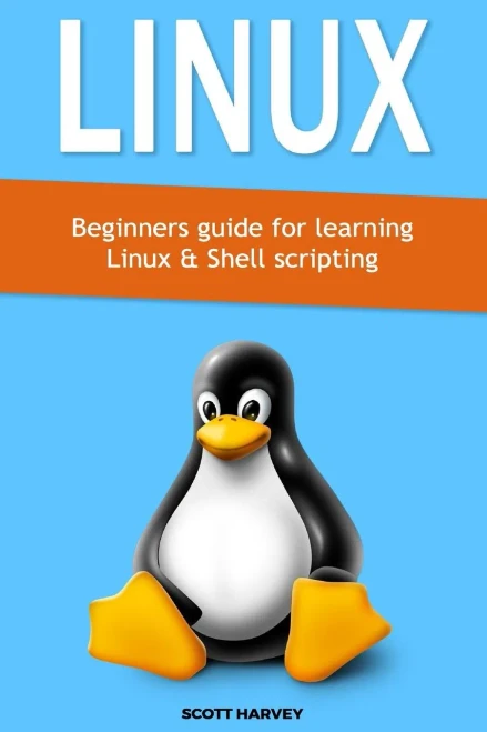 Linux : Beginners Guide For Learning Linux & Shell Scripting