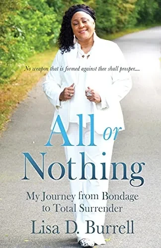 All Or Nothing: My Journey From Bondage To Total Surrender (Paperback)