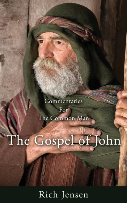 Commentaries For The Common Man: The Gospel Of John