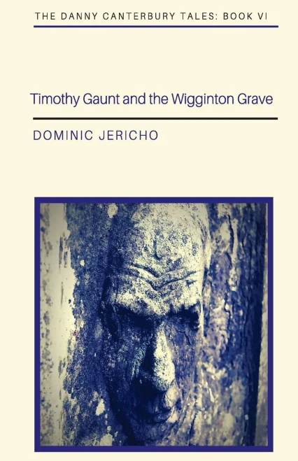 Timothy Gaunt And The Wigginton Grave