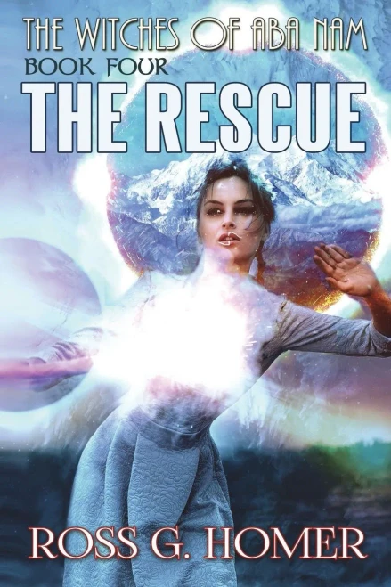 The Witches Of Aba Nam : Book 4, The Rescue: The Rescue