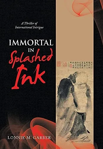Immortal In Splashed Ink: A Thriller Of International Intrigue (Hardcover)