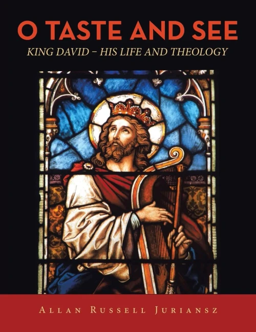 O Taste And See: King David - His Life And Theology