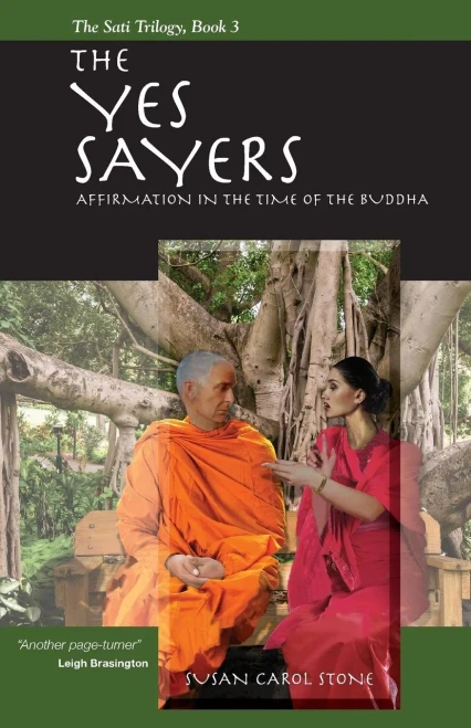 The Yes Sayers : Affirmation In The Time Of The Buddha