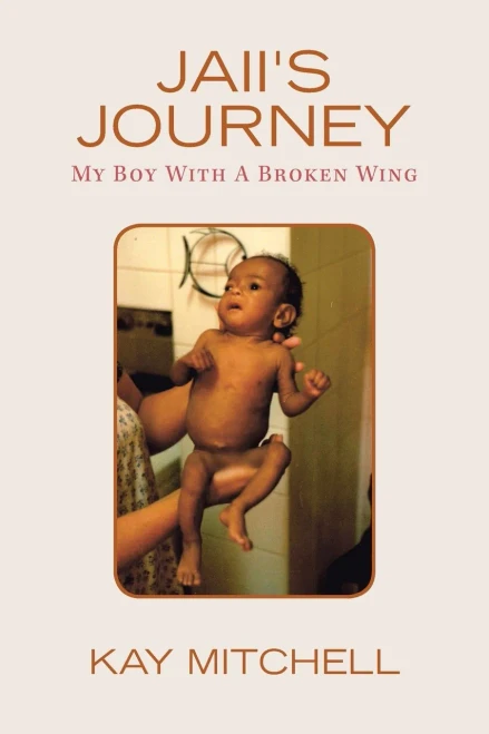 Jaii'S Journey: My Boy With A Broken Wing