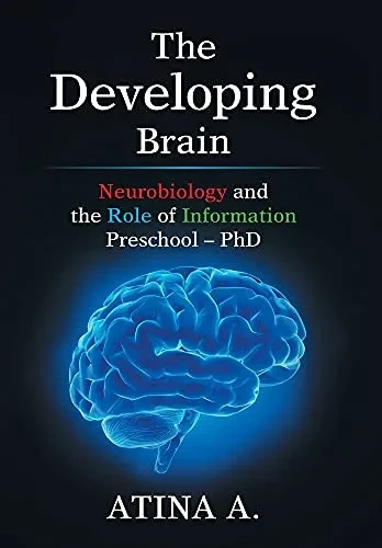 The Developing Brain: Neurobiology And The Role Of Information Preschool - Phd