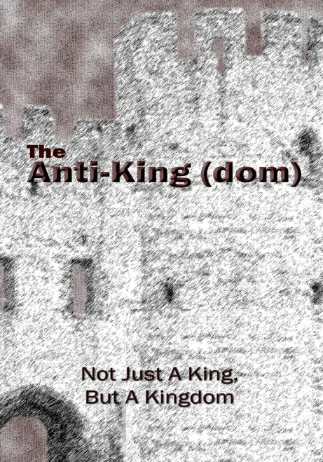 The Anti-King(Dom) : Not Just A King, But A Kingdom