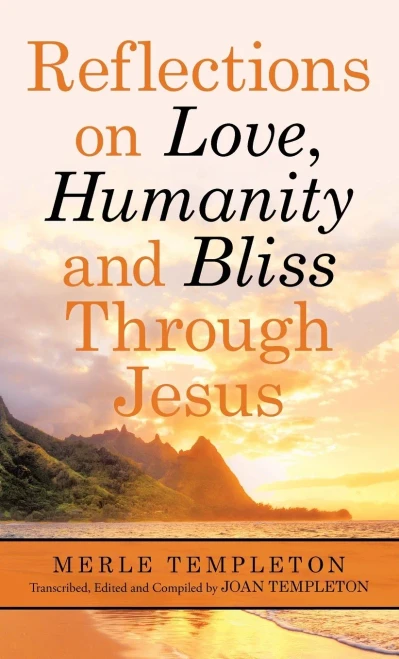 Reflections On Love, Humanity And Bliss Through Jesus (Hardcover)